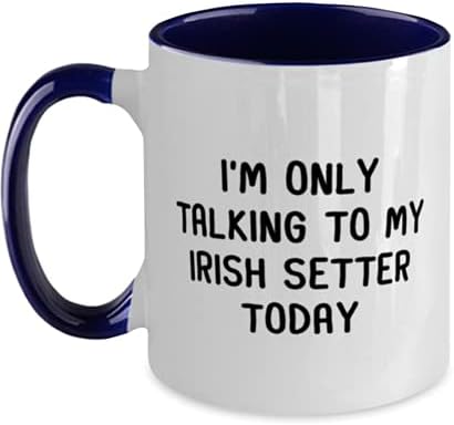 Чаша за Ирландско Задава, Днес аз говоря Само Със Своите Моите ирландски сеттером, Забавни Любители на кучета ирландски задава, в два цвята-тъмно-синя и бяла утайка от чаша с 11 грама